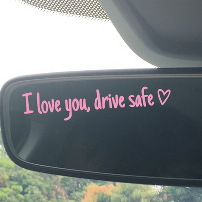 I Love You Drive Safe Car Rearview Mirror Decal