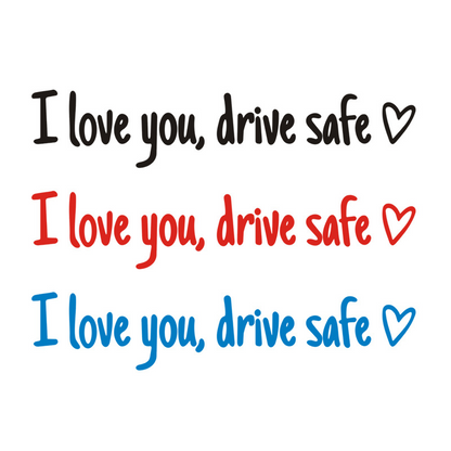 I Love You Drive Safe Car Rearview Mirror Decal