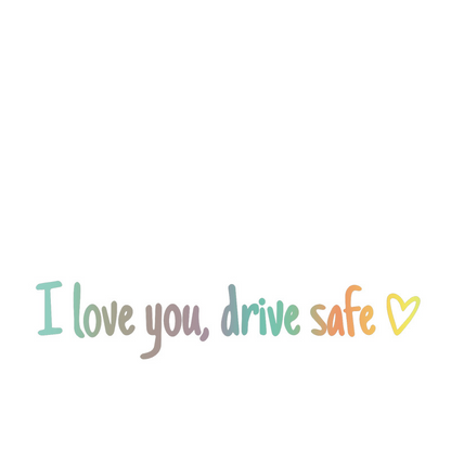 I Love You Drive Safe Car Rearview Mirror Decal
